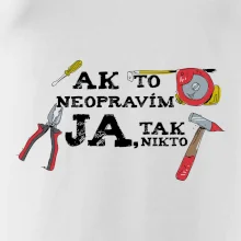 Ak to neopravim ja, tak nikto