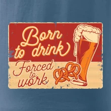 Born to drink beer