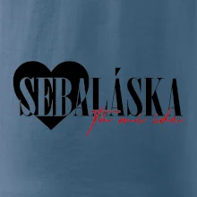 Sebeláska ta mi ide