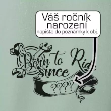 Born to ride - Vlastný ročník Born to ride - Vlastný ročník