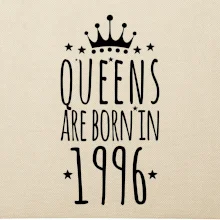 Queens are born in 1996