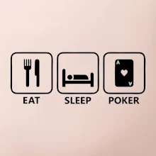Eat sleep poker