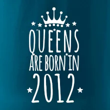 Queens are born in 2012 Queens are born in 2012