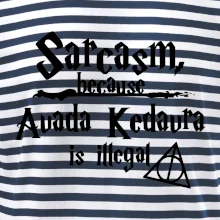 Harry - Sarcasm, because Avada Kedavra is illegal