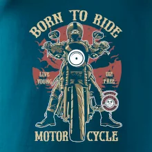 Born To Ride - motor cycle