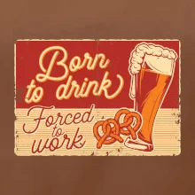 Born to drink beer