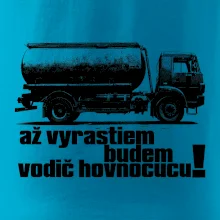 Až vyrastiem budem vodič hovnocucu