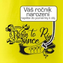 Born to ride - Vlastný ročník
