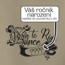 Born to ride - Vlastný ročník