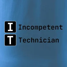 IT Nápis Incompetent Technician