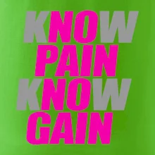 Know Pain, Know Gain