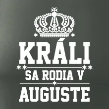Králi sa rodia v auguste