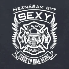 Neznášam byť sexy - Hasič