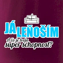 Já leňoším - tvoja super schopnosť - rovný