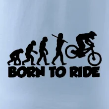 Evolution Born to ride