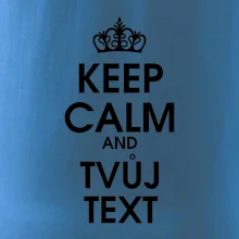 Keep calm - váš text