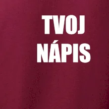Tvoj vlastný nápis tlačiaci - na prsníku