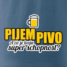 Pijem pivo - tvoja super schopnosť - rovný