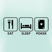 Eat sleep poker