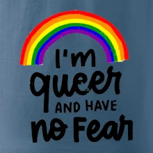 Im queer and have no fear Im queer and have no fear