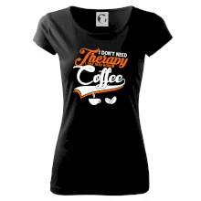 I don't need therapy coffee I don't need therapy coffee