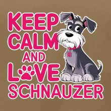 Keep calm and love Schnauzer