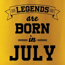 Legends are born in July Legends are born in July