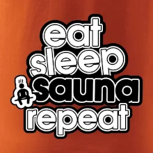 Eat sleep sauna repeat