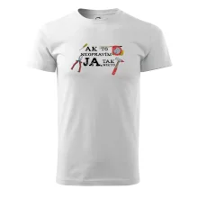 Ak to neopravim ja, tak nikto Ak to neopravim ja, tak nikto