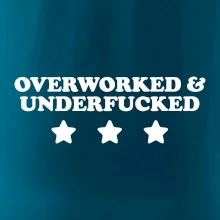 Overworked and Underfucked