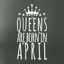 Queens are born in April