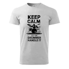 Keep Calm and Let The Drummer Handle It