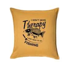 I dont need therapy - fishing