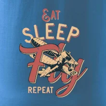 Eat Sleep Fly Repeat letadlo