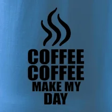 Coffee makes my day Coffee makes my day