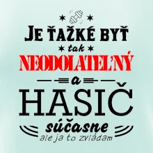 Neodolateľný hasič Neodolateľný hasič