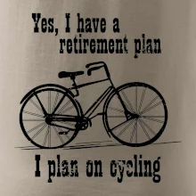 Staré koleso - Yes, I have a retirement plan, Aj plan on cycling