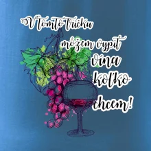 V tomto tričku môžem vypiť vína koľko chcem
