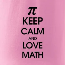 Keep calm and love math