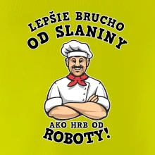 Lepšie brucho od slaniny ako hrb od roboty Lepšie brucho od slaniny ako hrb od roboty