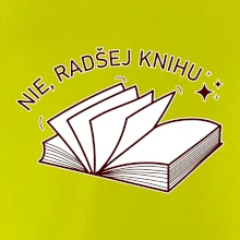Nie, radšej knihu