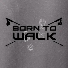 Born to walk