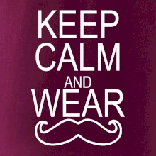 Keep calm and wear mustache Keep calm and wear mustache