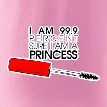 Na 99 percent som princezná