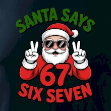 Santa says 67