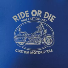 Ride Or Die - chopper