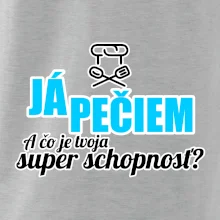 Já pečiem - tvoja super schopnosť - rovný Já pečiem - tvoja super schopnosť - rovný
