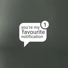 You're my favourite notification