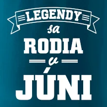 Legendy sa rodia v júni