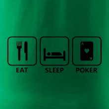 Eat sleep poker